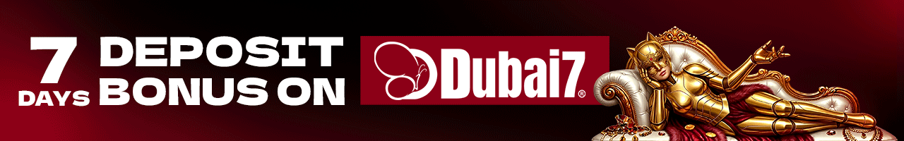 7 Days Deposit Bonus on Dubai7